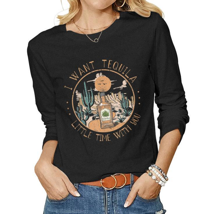 Western Desert I Want Tequila Little Time With You Mens Women Long Sleeve T-shirt