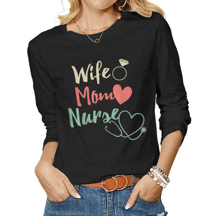Wife Mom Nurse Womens Rn Lpn Mothers Day Gift For Nurses  Women Graphic Long Sleeve T-shirt