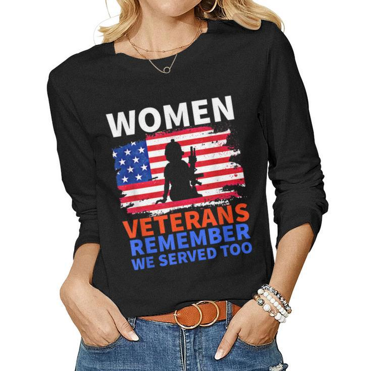 Women Veterans Remember We Served Too Girl Mom Wife Veteran  Women Graphic Long Sleeve T-shirt