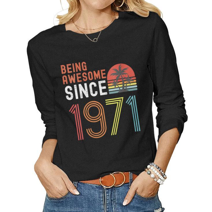 Womens Being Awesome Since 1971 Made In 1971 Vintage 50Th Birthday  Women Graphic Long Sleeve T-shirt
