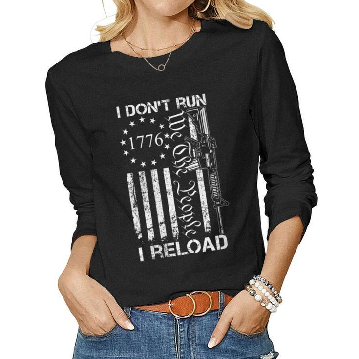 Womens I Dont Run I Reload - Usa Flag Pro Guns Ar15 Funny Gun Joke  Women Graphic Long Sleeve T-shirt