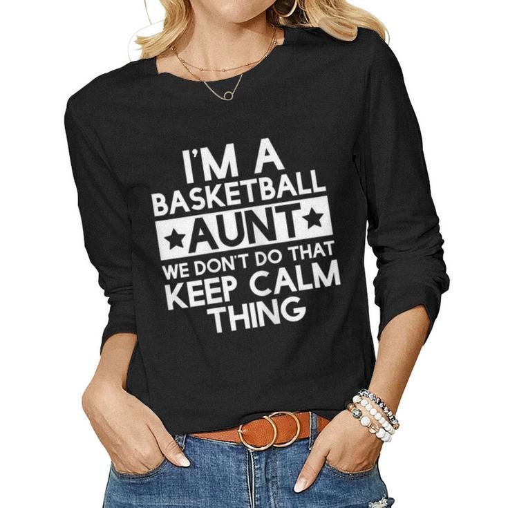 Womens Keep Calm Basketball Aunt Funny Aunts Auntie T  Gifts Women Graphic Long Sleeve T-shirt