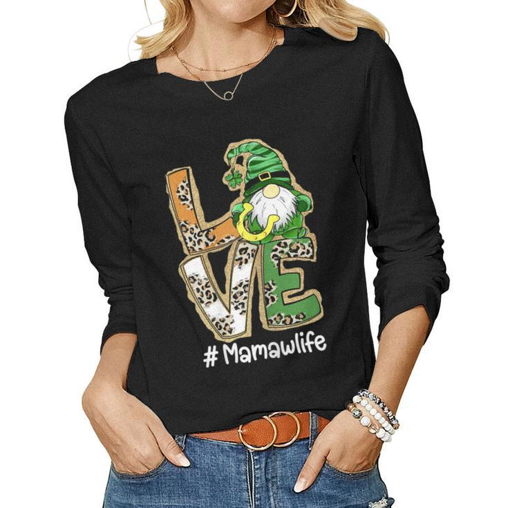 Womens Love Mamaw Life Gnome Funny St Patricks Day Lucky Shamrock  Women Graphic Long Sleeve T-shirt