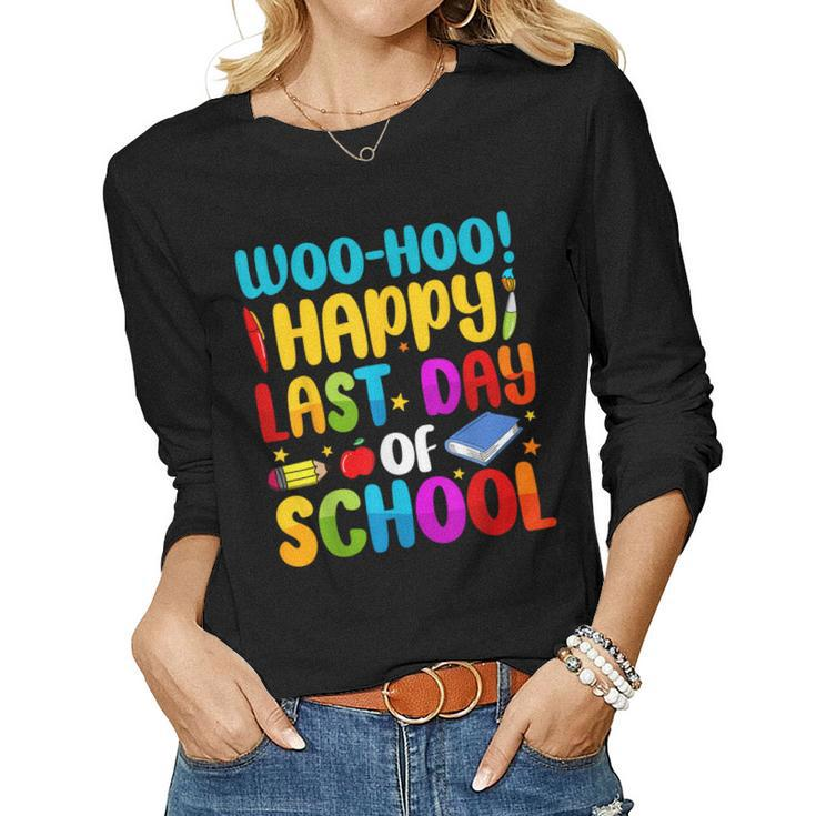 Woo Hoo Happy Last Day Of School For Teachers T Women Long Sleeve T-shirt