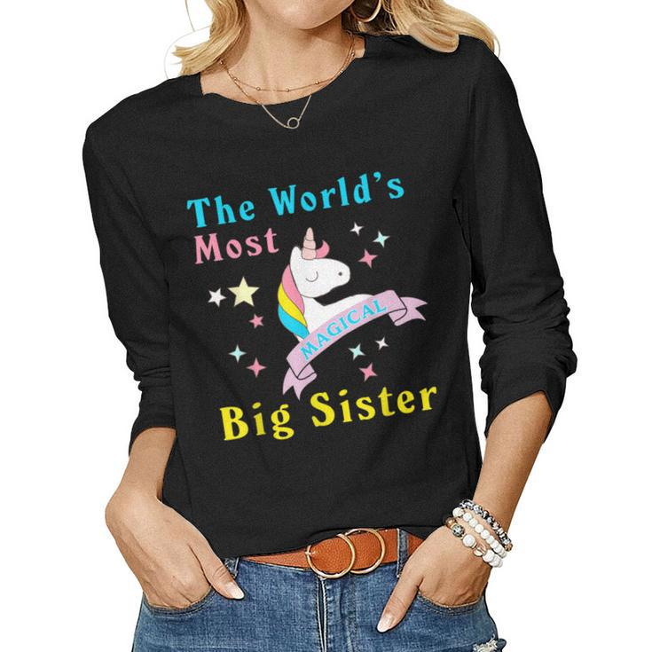 The Worlds Most Magical Big Sister Unicorn Women Long Sleeve T-shirt