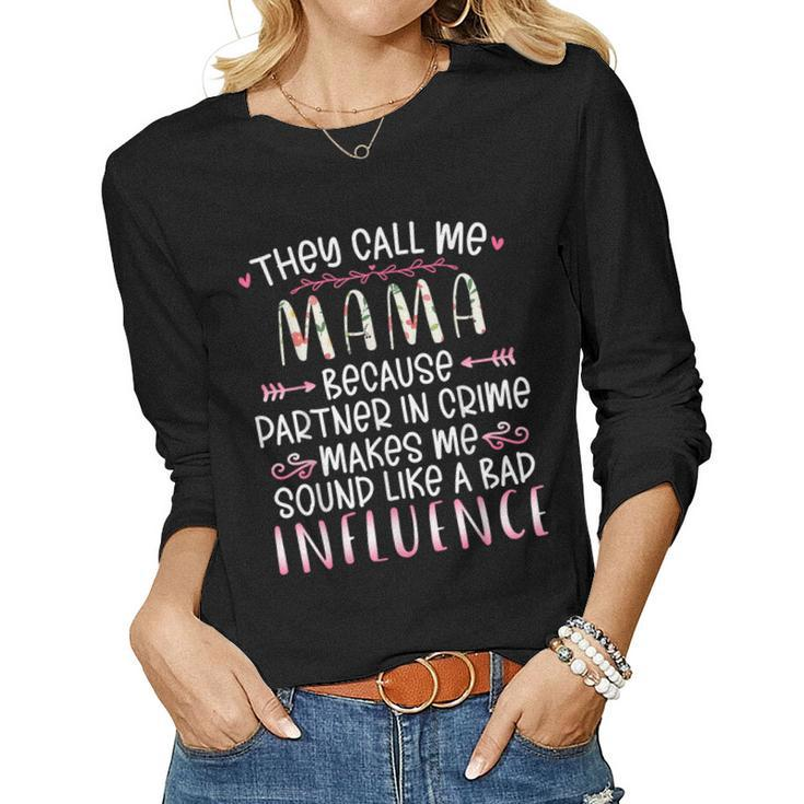 They Call Me Mama Because Partner In Crime Best Friend Women Long Sleeve T-shirt