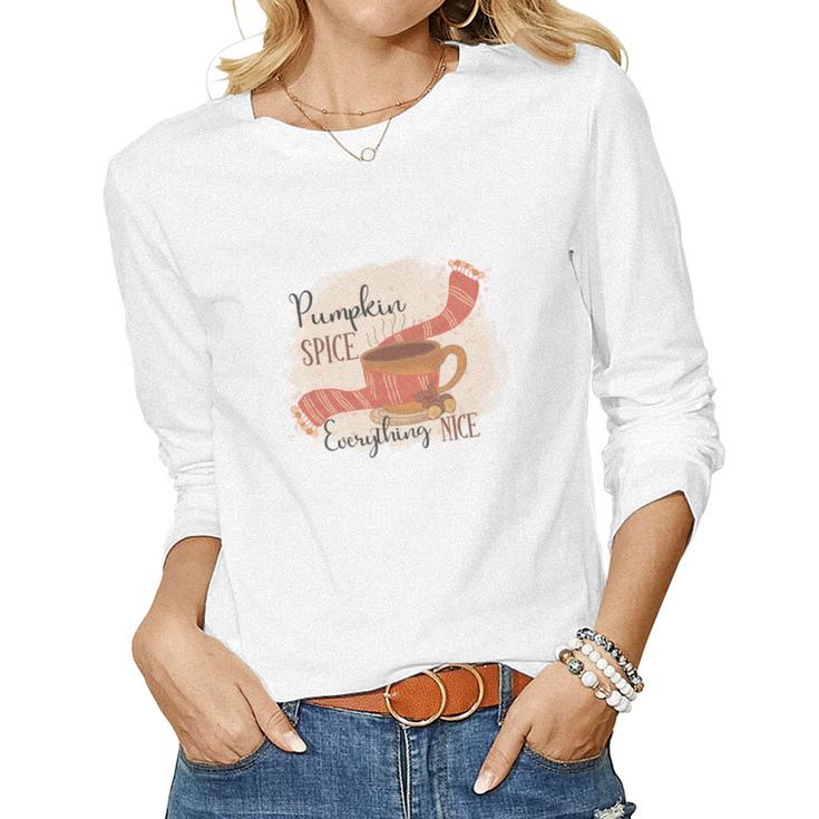 Fall Pumpkin Spice And Everything Nice Women Graphic Long Sleeve T-shirt