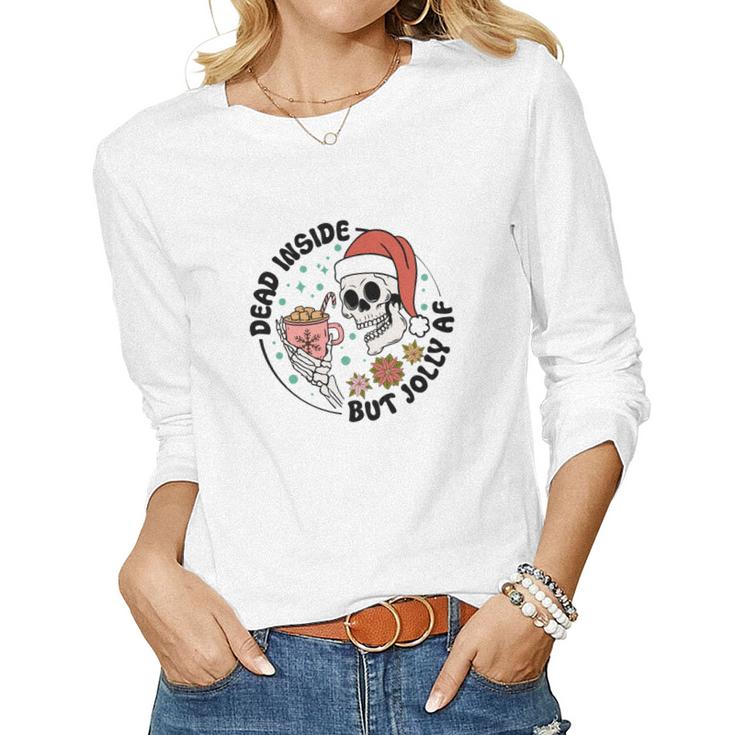 Christmas Skeleton Dead Inside But Jolly Holiday Women Graphic Long Sleeve T-shirt