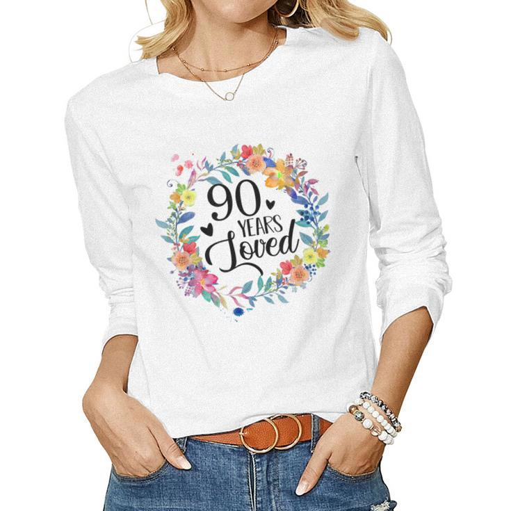 90 Years Loved 90Th Birthday For Grandma 90 Years Old Women Long Sleeve T-shirt