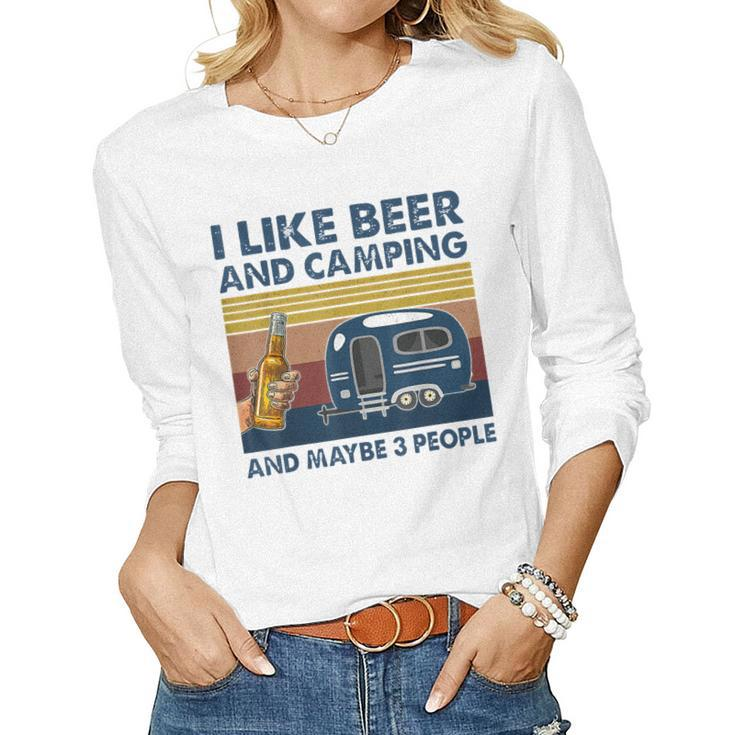 I Like Beer And Camping And Maybe 3 People Drink And Camping Women Long Sleeve T-shirt