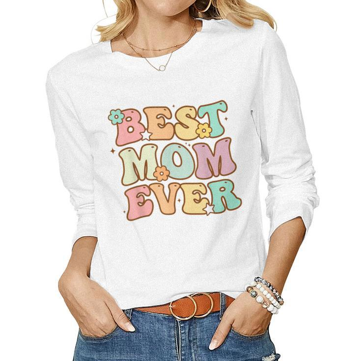 Best Mom Ever Groovy From Daughter Son Mom Kids Women Long Sleeve T-shirt