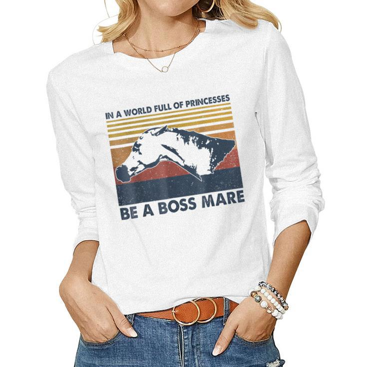 Be A Boss Mare Equestrian Themed Horse Lovers Women Long Sleeve T-shirt