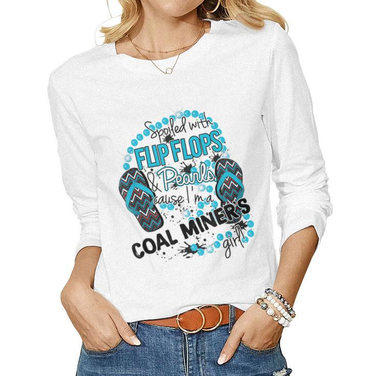 Cause Im A Coal Miner Girl Husband Job Pride Proud Wife Women Long Sleeve T-shirt