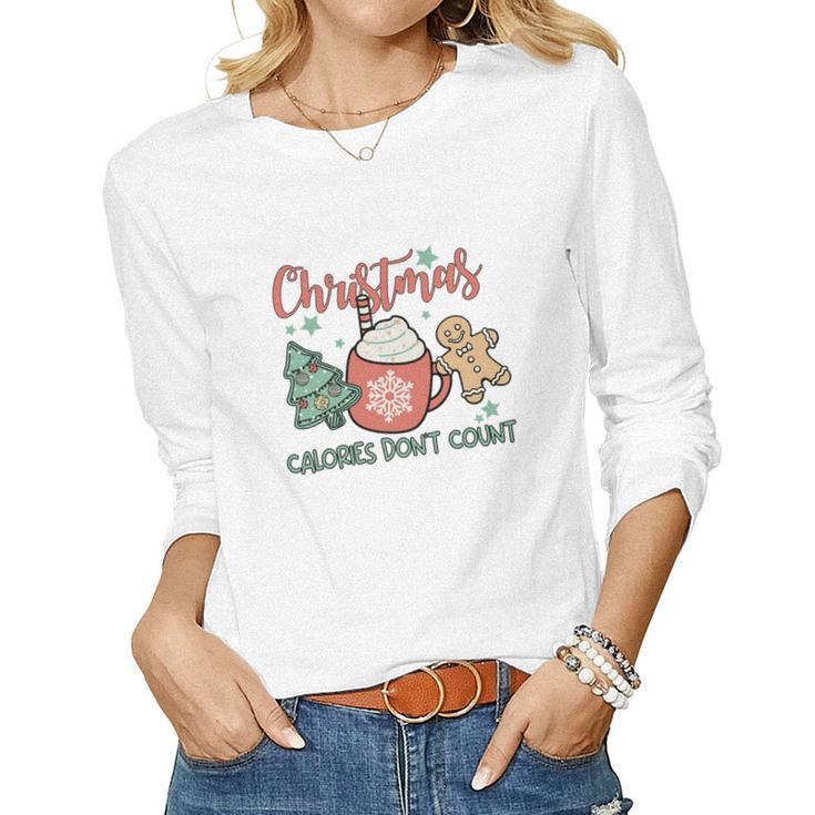 Christmas Calories Do Not Count Funny Christmas Women Graphic Long Sleeve T-shirt - Thegiftio