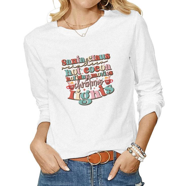 Christmas Santa Claus Reindeer Hot Cocoa Holiday Movies Christmas Lights Women Graphic Long Sleeve T-shirt