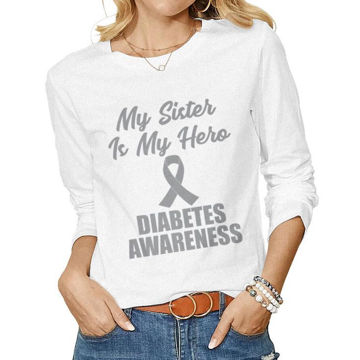 Diabetes Awareness My Sister Hero Men Women Kids Women Long Sleeve T-shirt