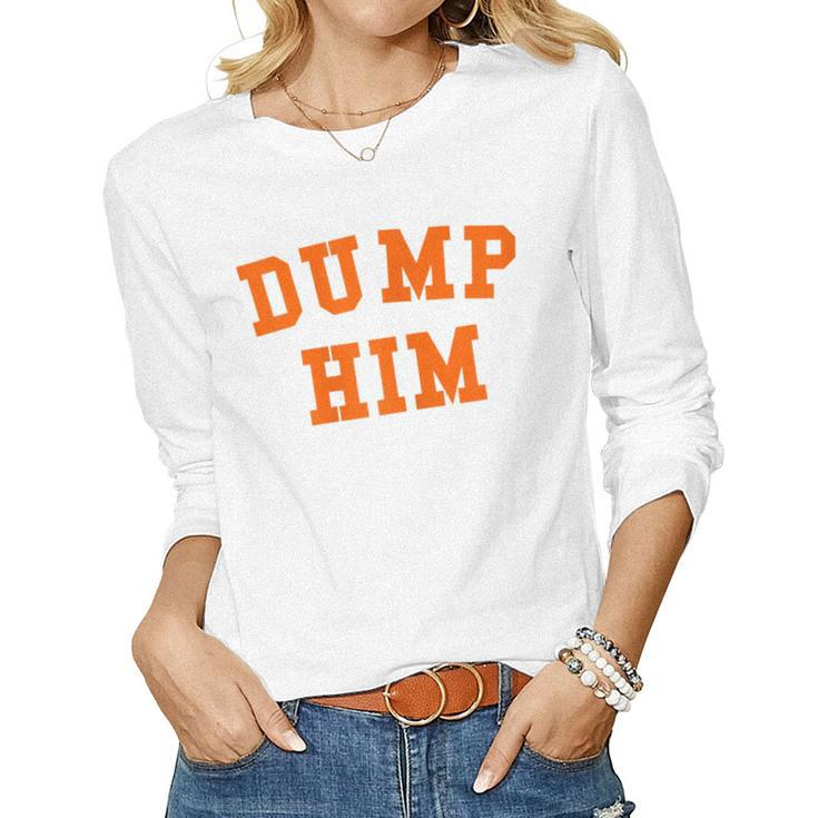 Womens Dump Him Women Long Sleeve T-shirt