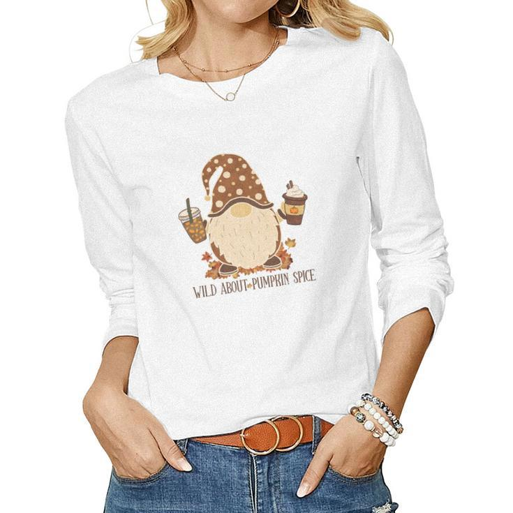 Fall Funny Gnome Wild About Pumpkin Spice Women Graphic Long Sleeve T-shirt