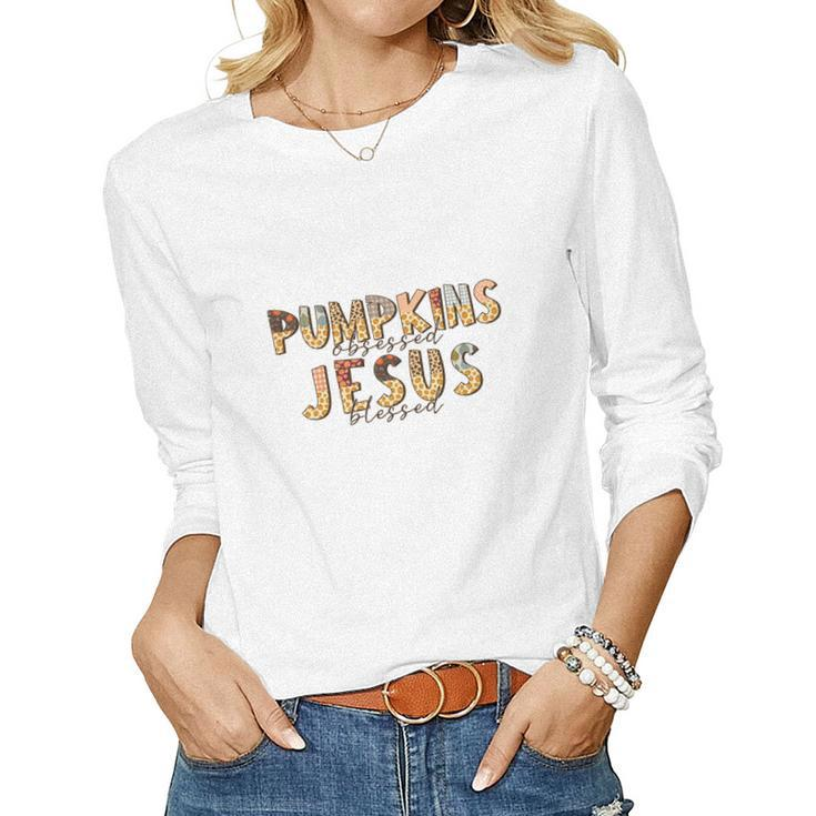 Fall Pumpkin Obsessed And Jesus Blessed Christian Autumn Gifts Women Graphic Long Sleeve T-shirt