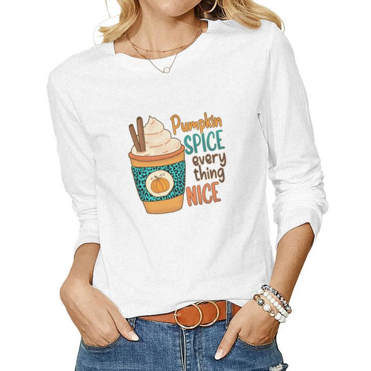 Fall Pumpkin Spice Everything Nice V2 Women Graphic Long Sleeve T-shirt
