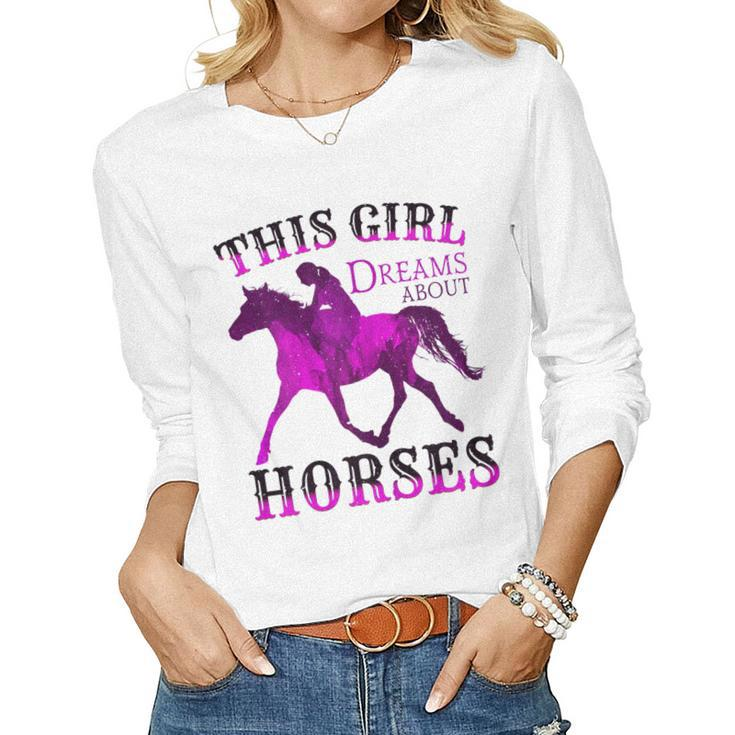 This Girl Dreams About Horses Horse Lovers & Equestrian Women Long Sleeve T-shirt
