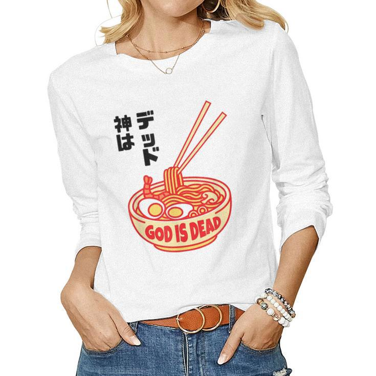 God Is Dead Japanese Ramen Noodles Gift  Women Graphic Long Sleeve T-shirt