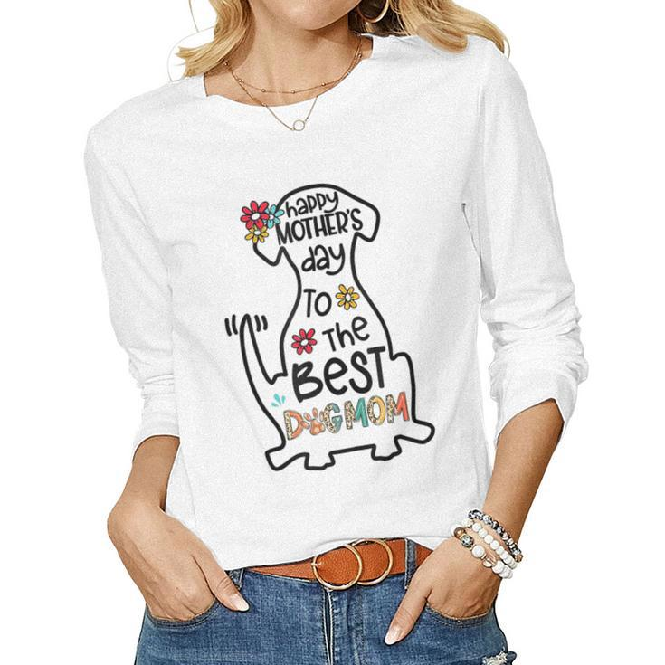 Happy To The Best Dog Mom Dog Mother Women Long Sleeve T-shirt