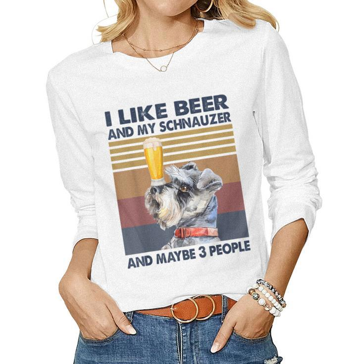I Like Beer And My Schnauzer And Maybe 3 People Retro Style Women Graphic Long Sleeve T-shirt