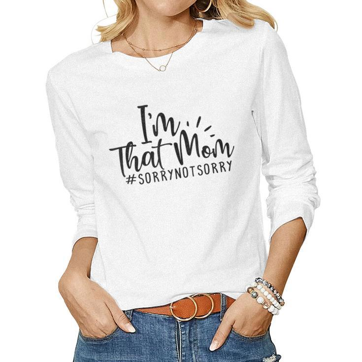 Im That Mom Funny Mothers Day Momma Mama  Women Graphic Long Sleeve T-shirt