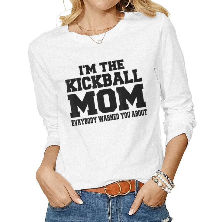 Im The Kickball Mom  Funny Sport Women Gift Women Graphic Long Sleeve T-shirt
