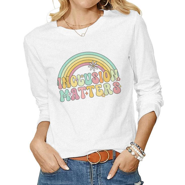 Inclusion Matters Equality Special Education Groovy Women  Women Graphic Long Sleeve T-shirt