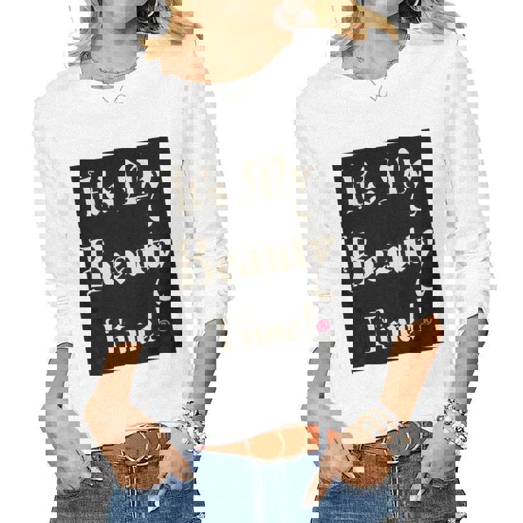 Womens It’S My Beauty Time Women Long Sleeve T-shirt