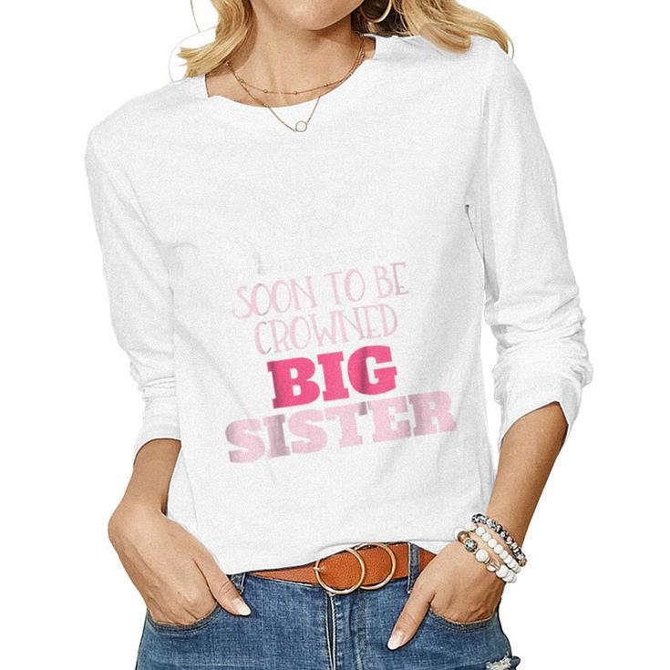 Kids Pregnancy Announcement Big Sister Princess Crown Women Long Sleeve T-shirt