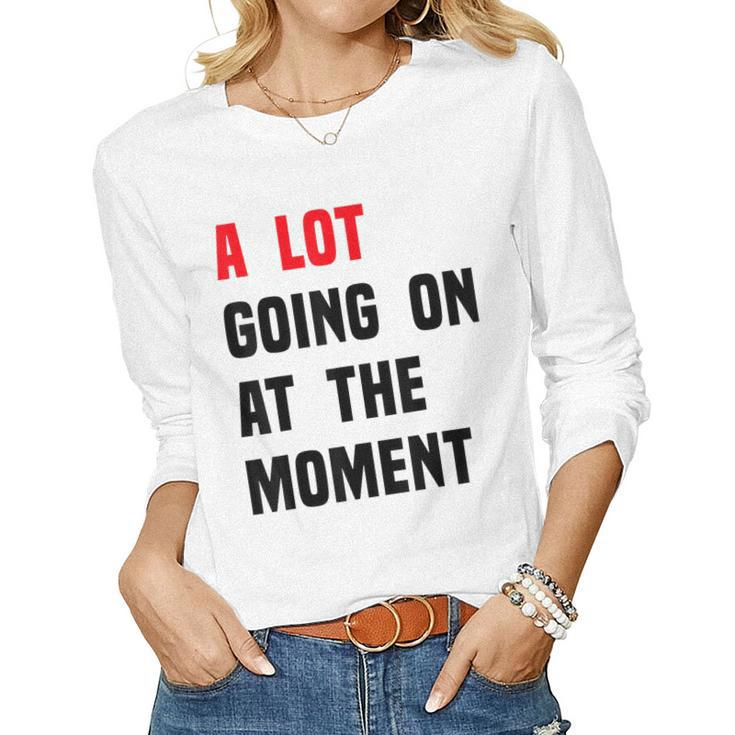 A Lot Going On At The Moment Vintage Women Long Sleeve T-shirt
