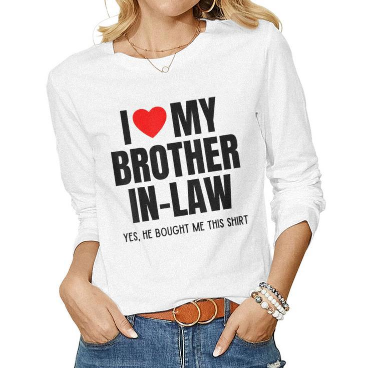 I Love My Brother In-Law Favorite For Sister In-Law Women Long Sleeve T-shirt