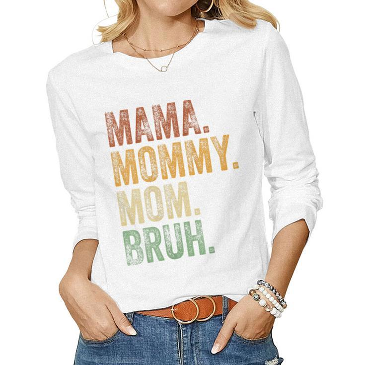 Womens Mama Mommy Mom Bruh Mommy And Me Boy Mom Life Women Long Sleeve T-shirt