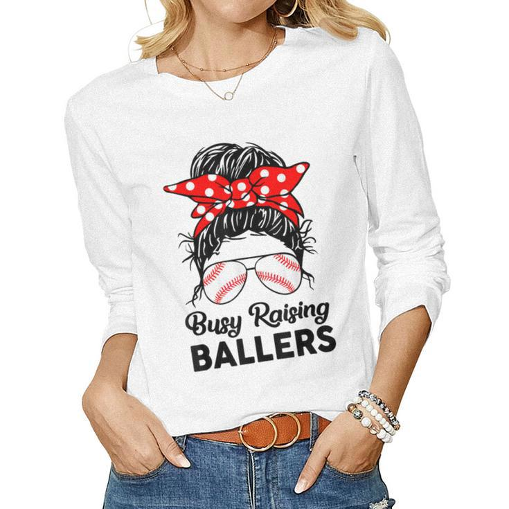 Messy Bun Busy Raising Ballers Mom Baseball Mother Women Long Sleeve T-shirt
