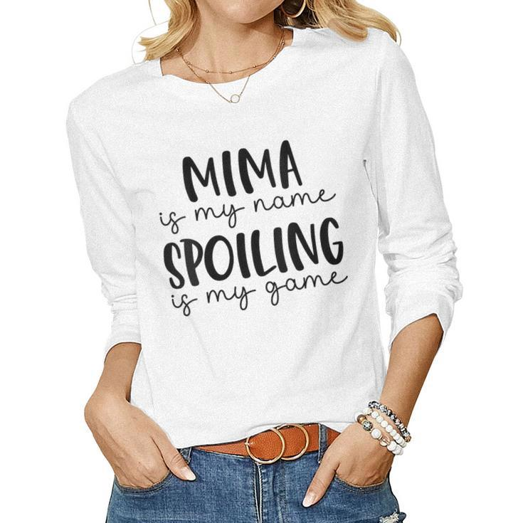 Womens Mima Is My Name Spoiling Is My Game Mima Women Long Sleeve T-shirt