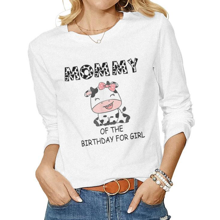 Mommy Of The Birthday For Girl Cow Farm First Birthday Cow Women Long Sleeve T-shirt