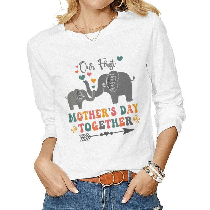 Mothers DayOur First Mothers Day Together Elephant Design  Women Graphic Long Sleeve T-shirt