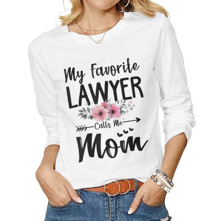 My Favorite Lawyer Calls Me Mom Flowers Mothers Day Gift  Women Graphic Long Sleeve T-shirt