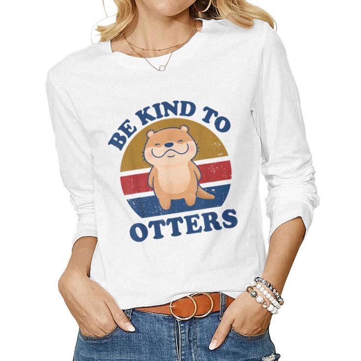 Otter- Be Kind To Otters Funny Kids Men Women Boy Gifts  Women Graphic Long Sleeve T-shirt