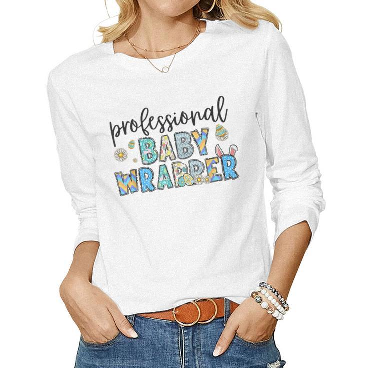 Professional Baby Wrapper Nicu Mother Baby Nurse Easter Day Women Graphic Long Sleeve T-shirt
