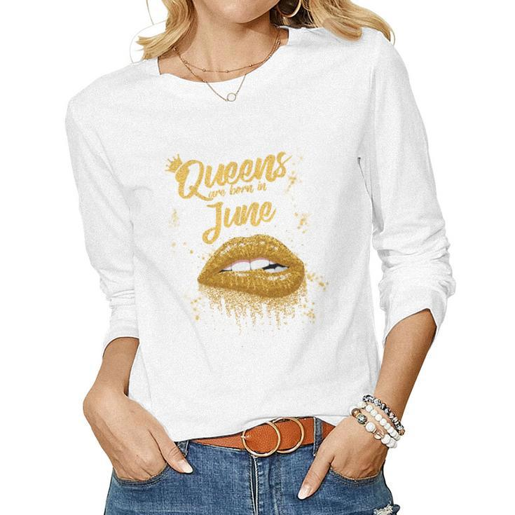 Queens Are Born In June Birthday For Black Women Women Long Sleeve T-shirt