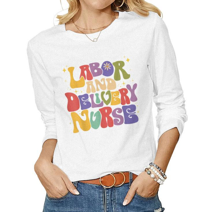 Retro Labor And Delivery Nurse School Rn Ob Nurse Week Women  Women Graphic Long Sleeve T-shirt