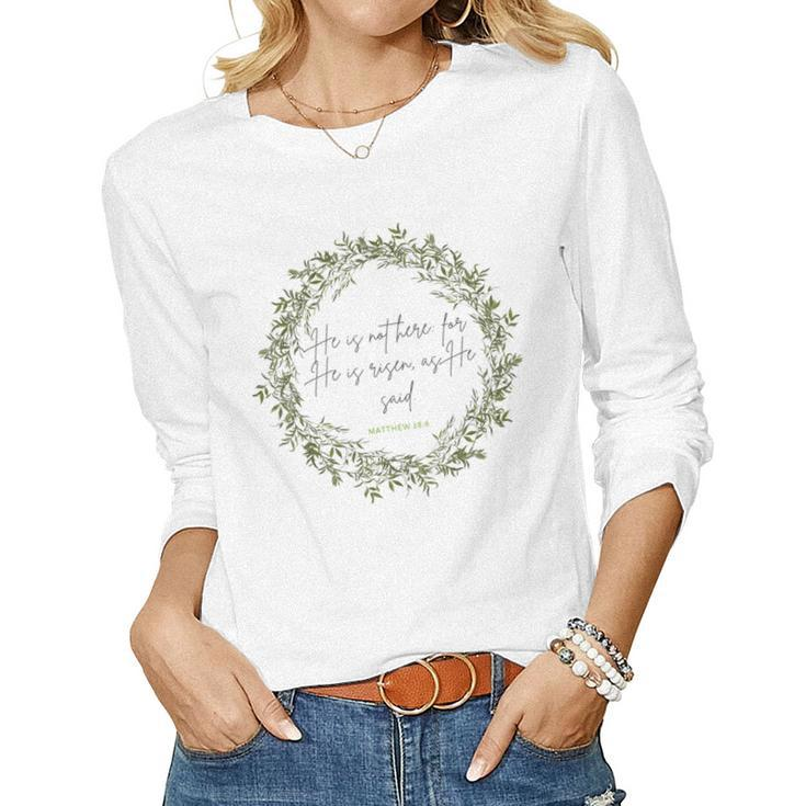 He Is Risen Just As He Said Religious Christian And Believer Women Long Sleeve T-shirt