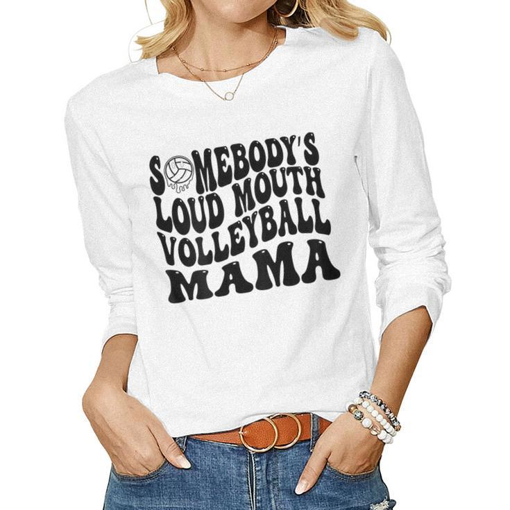 Somebody’S Loud Mouth Volleyball Mom Retro Wavy Groovy Back Women Long Sleeve T-shirt