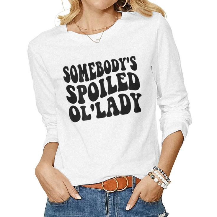 Somebodys Spoiled Ollady Wife Women Women Long Sleeve T-shirt