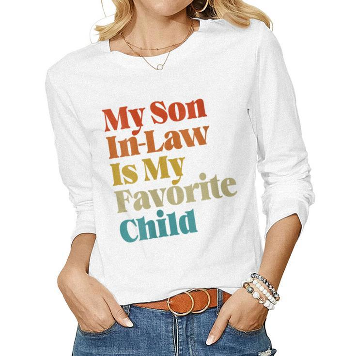 Womens My Son In Law Is My Favorite Child For Son In Law Women Long Sleeve T-shirt