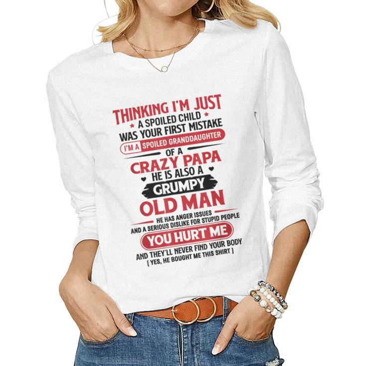 Im A Spoiled Granddaughter Of Crazy Papa Grumpy Old Man Women Long Sleeve T-shirt